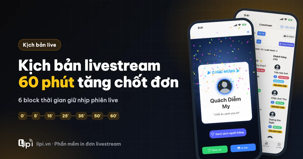 Kịch bản livestream 60 phút giúp tăng tỉ lệ chốt đơn